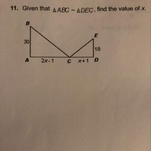 Given that triangle abc is congruent to triangle dec, find the value of x. (apex)