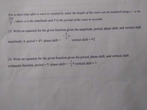 Question 13 and 14 ! answer and show work : )