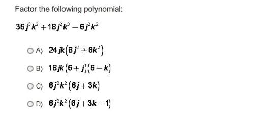 Factor the following polynomial. ( correct and best explained answer gets brainliest. )&lt;