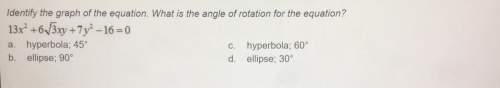 Identify the graph of the equation. what is the angle of rotation for the equation? (picture provid