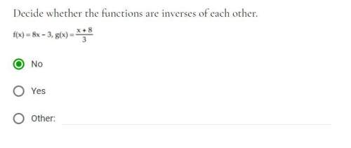 Easy - math - inverses - need asap and you very much! check my answers for two problem