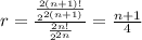 r = \frac{\frac{2(n+1)!}{2^{2(n+1)}}}{\frac{2n!}{2^{2n}}}= \frac{n+1}{4}