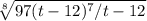 \sqrt[8]{97(t-12)^7/t-12}