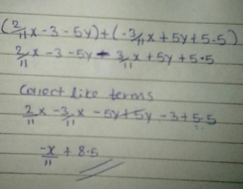 (2/11x-3-5y)+(-3/11x+5y+5.5) what is the answer for this I need help quick I'm in math