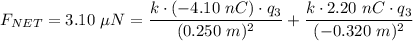 F_{NET} = 3.10 \ \mu N = \dfrac{k \cdot (-4.10 \ nC) \cdot q_3}{(0.250 \ m) ^2} + \dfrac{k \cdot 2.20 \ nC \cdot q_3}{(-0.320 \ m)^2}