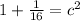 1+\frac{1}{16}=c^2