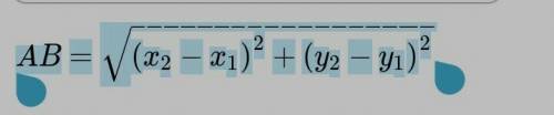 Copy and complete:  to find the length of ab with endpoints a(-7,5) and b(4,-6), you can use the ?