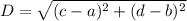 D=\sqrt{(c-a)^2+(d-b)^2}