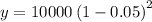 y=10000\left(1-0.05\right)^2