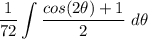 \displaystyle \frac{1}{72} \int {\frac{cos(2\theta) + 1}{2}} \ d\theta