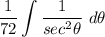 \displaystyle \frac{1}{72} \int {\frac{1}{sec^2\theta} \ d\theta
