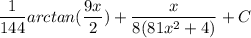 \displaystyle \frac{1}{144}arctan(\frac{9x}{2}) + \frac{x}{8(81x^2 + 4)} + C
