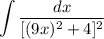 \displaystyle \int {\frac{dx}{[(9x)^2 + 4]^2}}