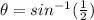 \theta = sin^{-1}(\frac{1}{2})