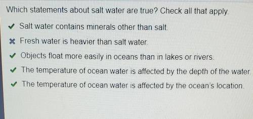 Which statements about salt water are true? Check all that apply.

Salt water contains minerals othe