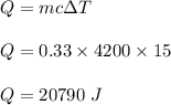Q=mc\Delta T\\\\Q=0.33\times 4200 \times 15\\\\Q=20790\ J