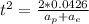 t^{2}=\frac{2*0.0426}{a_{p}+a_{e}}