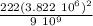 \frac{222 (3.822 \ 10^6)^2}{ 9 \ 10^9}