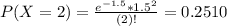 P(X = 2) = \frac{e^{-1.5}*1.5^{2}}{(2)!} = 0.2510