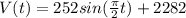 V(t)=252sin(\frac{\pi}{2}t )+2282