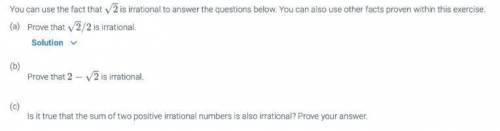 You can use the fact that is irrational to answer the questions below. You can also use other facts