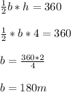 \frac{1}{2}b*h = 360\\\\\frac{1}{2}*b*4 = 360\\\\b=\frac{360*2}{4}\\\\b=180 m