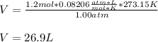 V=\frac{1.2mol*0.08206\frac{atm*L}{mol*K}*273.15K}{1.00atm}\\\\V=26.9L