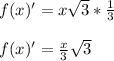 f(x)'=x\sqrt{3} *\frac{1}{3} \\\\f(x)'=\frac{x}{3} \sqrt{3}