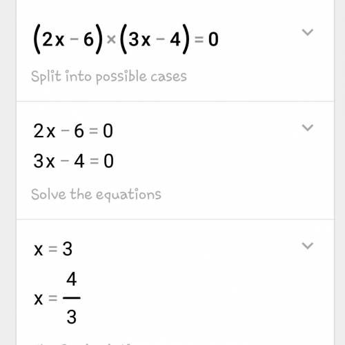 What is the solution(s) to the equation (2x-6)(3x-4)=0?
