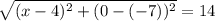 \sqrt{(x-4)^2+(0-(-7))^2} = 14