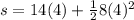 s = 14 (4) + \frac{1}{2} 8(4)^{2}