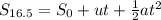 S_{16.5} = S_0 + ut + \frac{1}{2}at^2