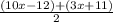 \frac{(10x-12) + (3x+11)}{2}