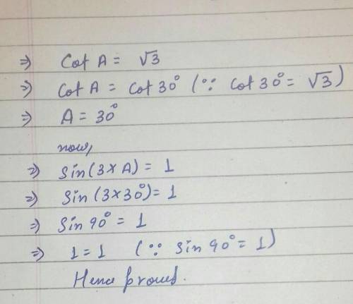 If cotA =square root 3 show sin3A=1​