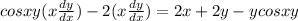 cosxy  (x\frac{dy}{dx}) - 2( x\frac{dy}{dx}) = 2x +2 y- ycosxy
