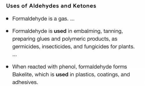 Uses of aldehyde and ketone?​