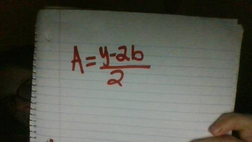 2a + 2b = y 
Solve for the variable, a