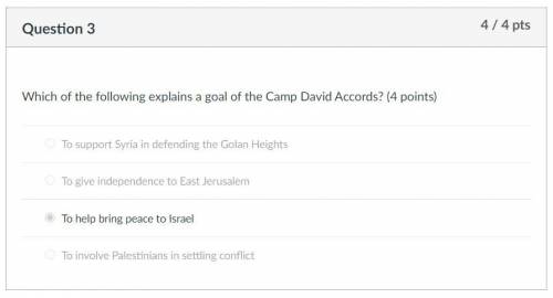 Which of the following explains a goal of the Camp David Accords?

(4 points)
o To help bring peace