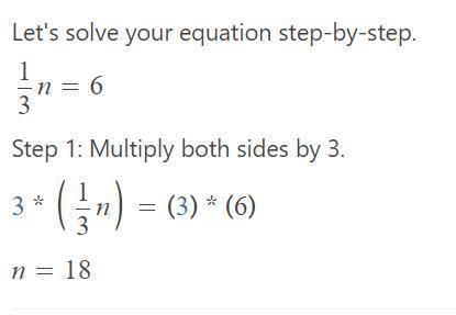 What is the solution to the equation 1/3 n =6