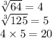 \sqrt[3]{64}  = 4 \\  \sqrt[3]{125} = 5 \\ 4 \times 5 = 20