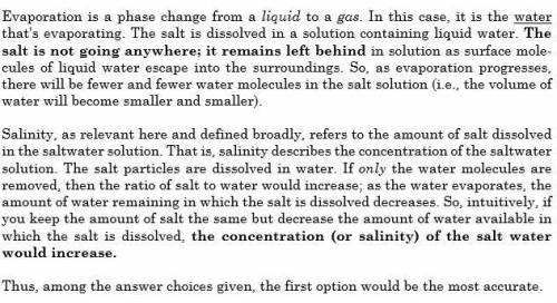How does salinity vary with evaporation?

 
Question 4 options:
When water evaporates, it leaves sal