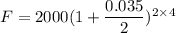 F = 2000(1 + \dfrac{0.035}{2})^{2 \times 4}