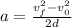 a = \frac{v_{f}^{2} - v_{0}^{2}}{2d}