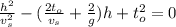 \frac{h^2}{v_s^2} - ( \frac{2t_o}{v_s} + \frac{2}{g} ) h + t_o^2 = 0