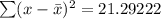 \sum (x -\bar x)^2 = 21.29222