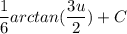 \displaystyle \frac{1}{6}arctan(\frac{3u}{2}) + C