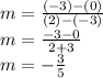 m = \frac{(-3)-(0)}{(2)-(-3)} \\m  =\frac{-3-0}{2+3}\\m = -\frac{3}{5}