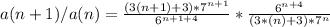 a(n + 1)/a(n) = \frac{(3(n + 1) + 3)*7^{n + 1}}{6^{n + 1 + 4}}*\frac{6^{n + 4}}{(3*(n) + 3)*7^{n}}