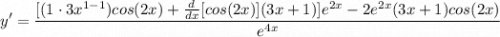 \displaystyle y' = \frac{[(1 \cdot 3x^{1 - 1})cos(2x) + \frac{d}{dx}[cos(2x)](3x + 1)]e^{2x} - 2e^{2x}(3x + 1)cos(2x)}{e^{4x}}