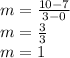 m=\frac{10-7}{3-0}\\m=\frac{3}{3} \\m=1